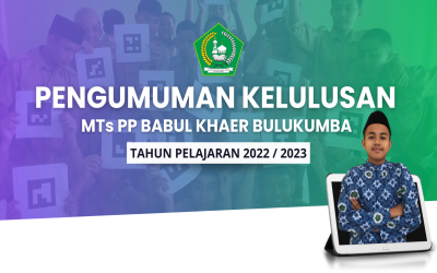 Pengumuman Kelulusan MTs PP Babul Khaer Bulukumba Tahun Pelajaran 2022 / 2023